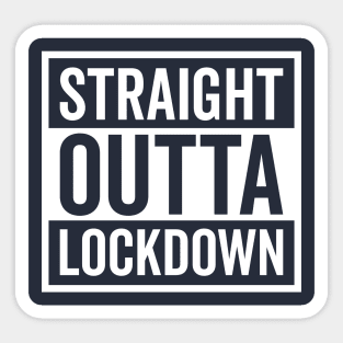 straight outta lockdown Sticker